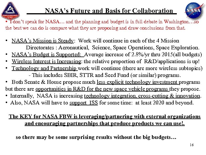 NASA’s Future and Basis for Collaboration • I don’t speak for NASA… and the