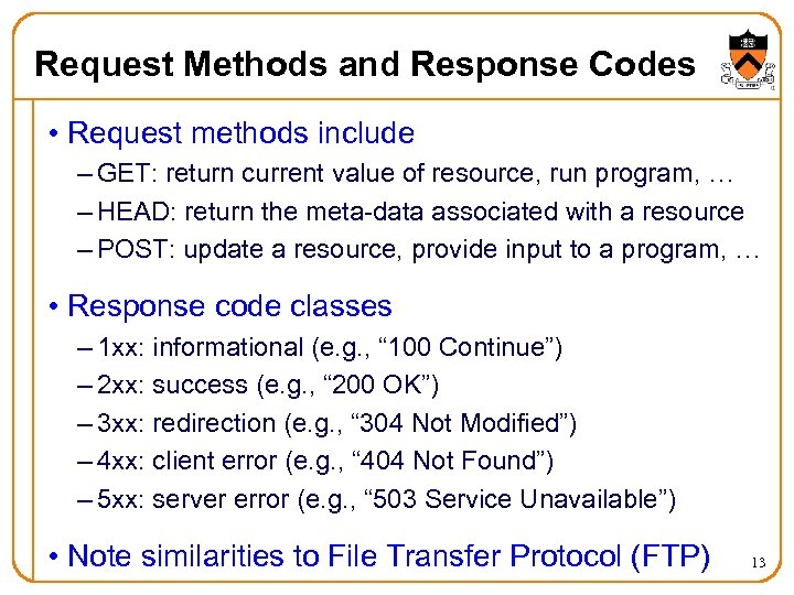 Request Methods and Response Codes • Request methods include – GET: return current value