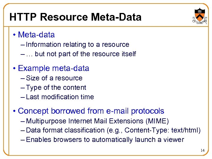 HTTP Resource Meta-Data • Meta-data – Information relating to a resource – … but