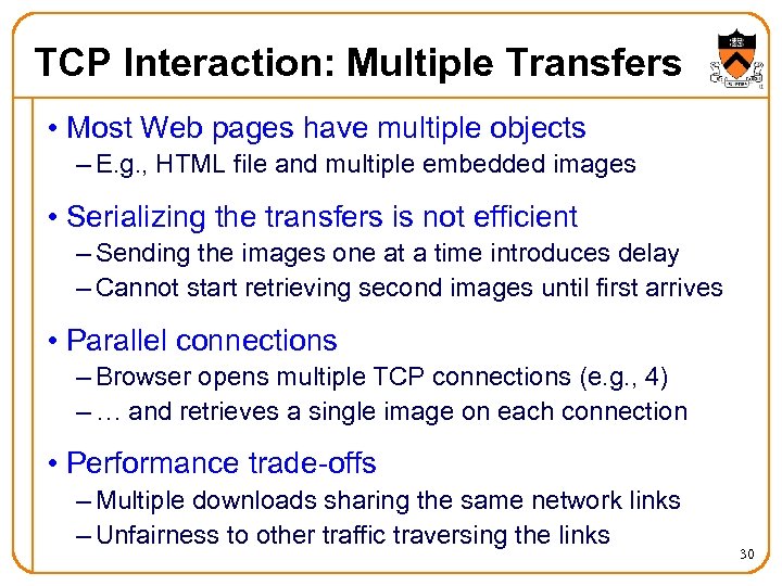 TCP Interaction: Multiple Transfers • Most Web pages have multiple objects – E. g.