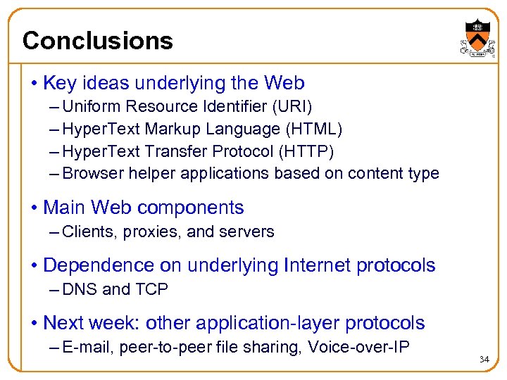 Conclusions • Key ideas underlying the Web – Uniform Resource Identifier (URI) – Hyper.