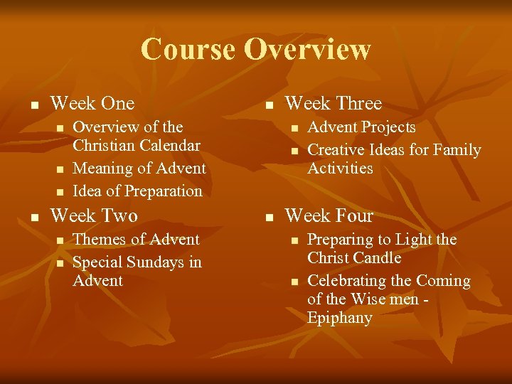 Course Overview n Week One n n Overview of the Christian Calendar Meaning of
