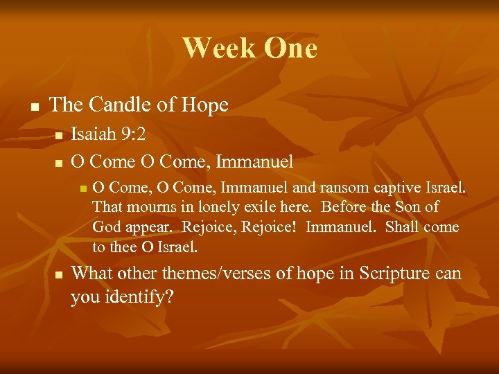 Week One n The Candle of Hope n n Isaiah 9: 2 O Come,