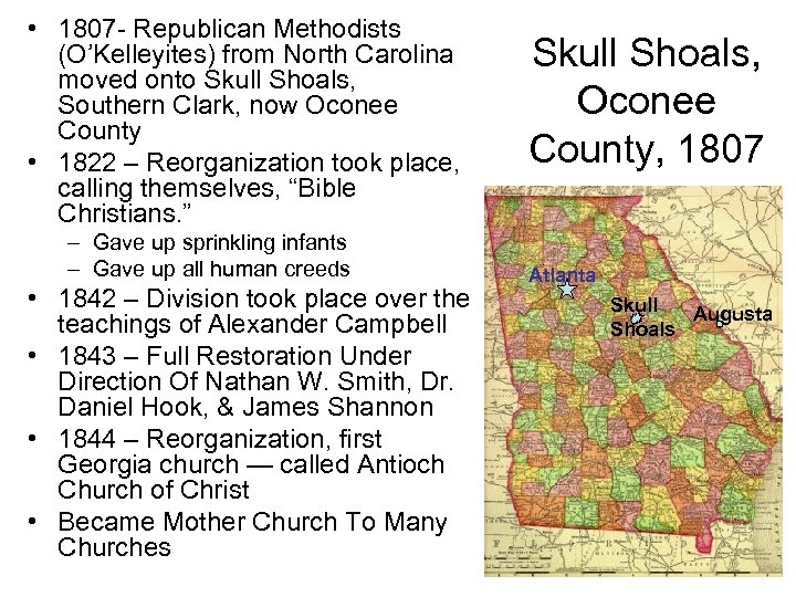  • 1807 - Republican Methodists (O’Kelleyites) from North Carolina moved onto Skull Shoals,