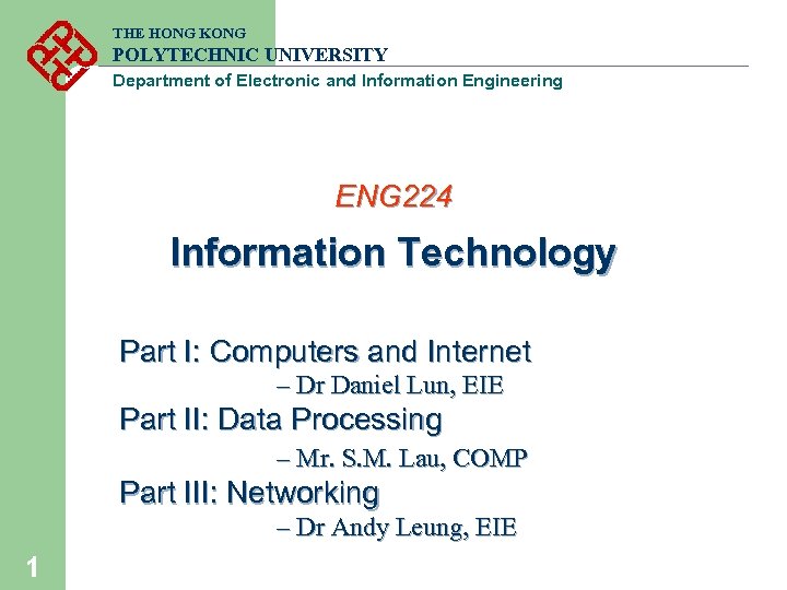 THE HONG KONG POLYTECHNIC UNIVERSITY Department of Electronic and Information Engineering ENG 224 Information