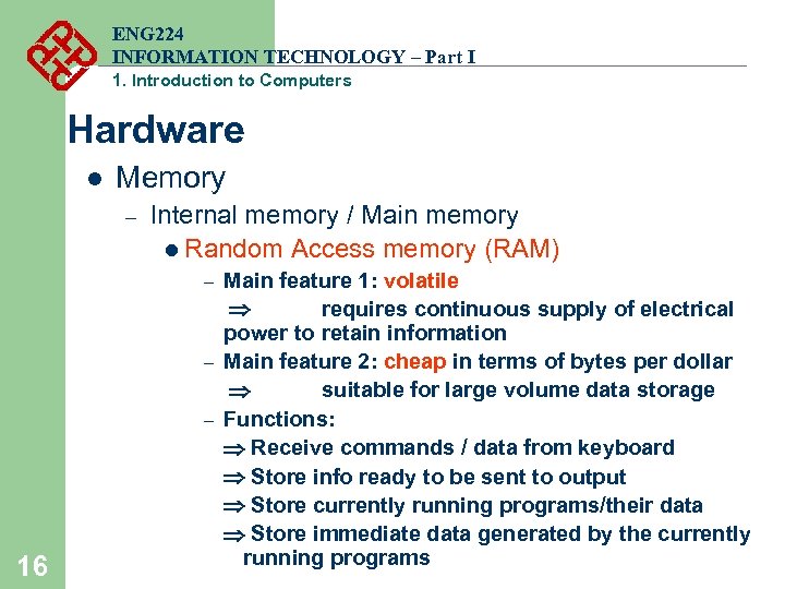 ENG 224 INFORMATION TECHNOLOGY – Part I 1. Introduction to Computers Hardware l Memory