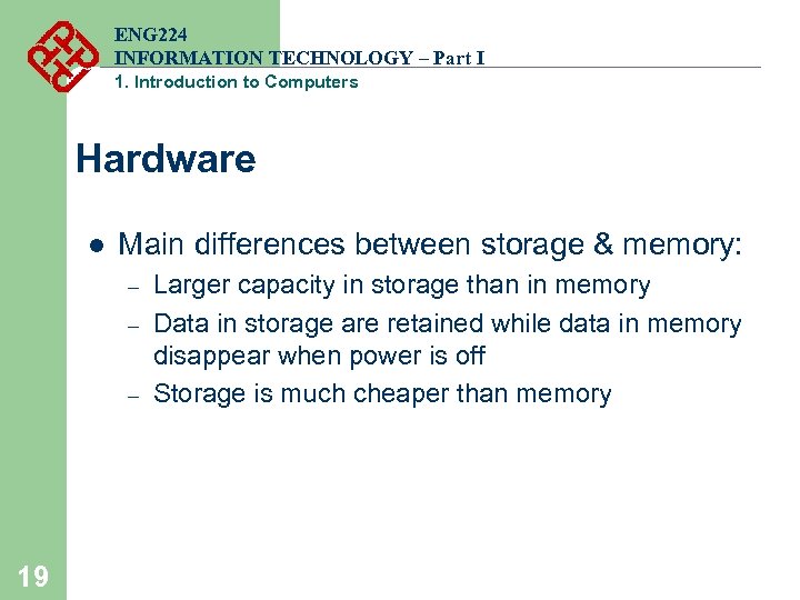 ENG 224 INFORMATION TECHNOLOGY – Part I 1. Introduction to Computers Hardware l Main
