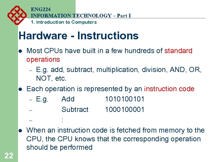 ENG 224 INFORMATION TECHNOLOGY – Part I 1. Introduction to Computers Hardware - Instructions