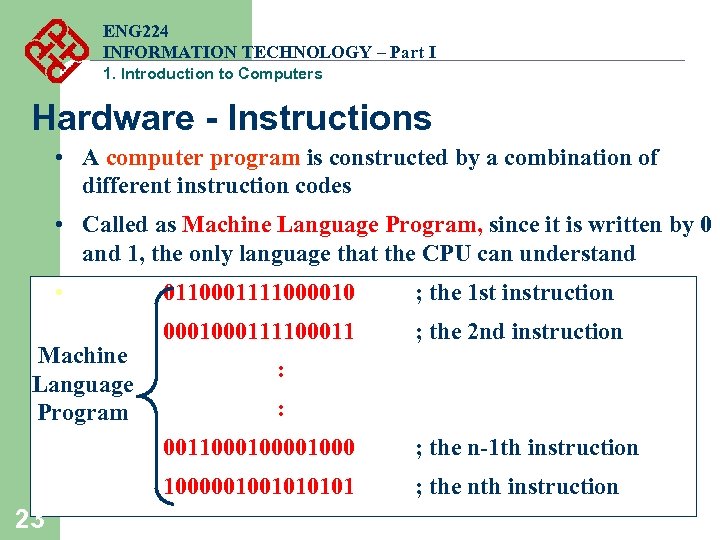 ENG 224 INFORMATION TECHNOLOGY – Part I 1. Introduction to Computers Hardware - Instructions