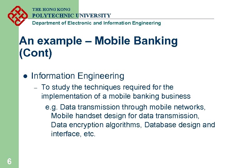 THE HONG KONG POLYTECHNIC UNIVERSITY Department of Electronic and Information Engineering An example –