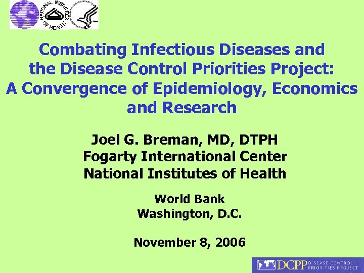 Combating Infectious Diseases and the Disease Control Priorities Project: A Convergence of Epidemiology, Economics