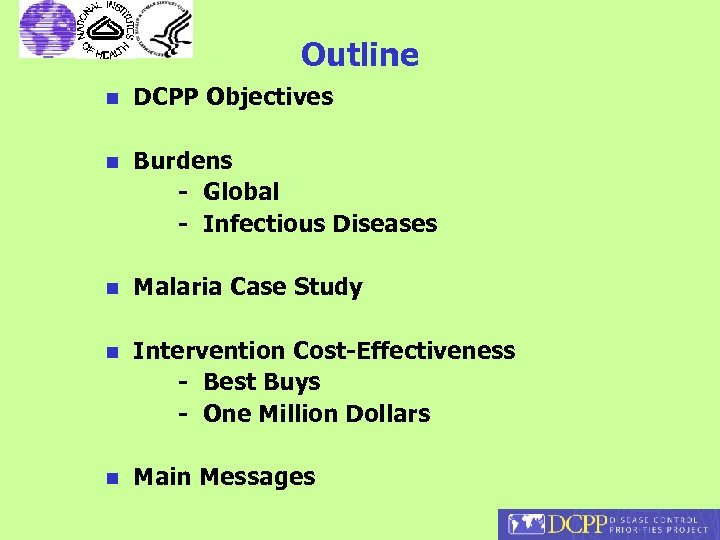 Outline n DCPP Objectives n Burdens - Global - Infectious Diseases n Malaria Case