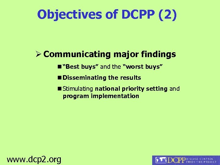 Objectives of DCPP (2) Communicating major findings n “Best buys” and the “worst buys”