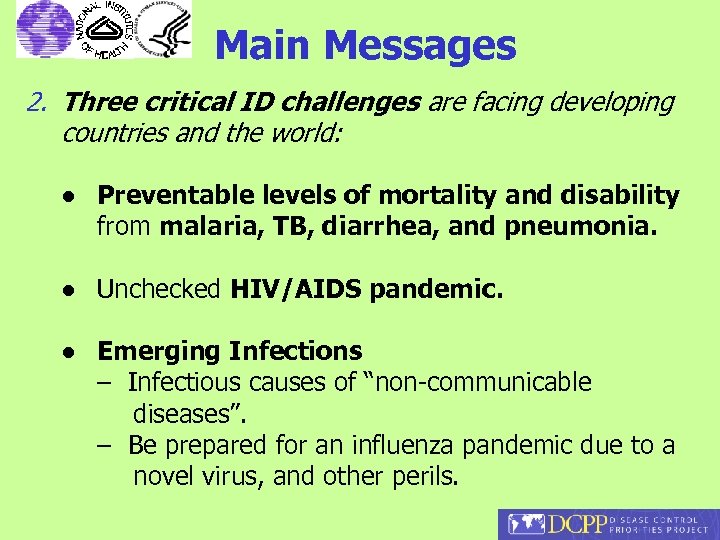 Main Messages 2. Three critical ID challenges are facing developing countries and the world: