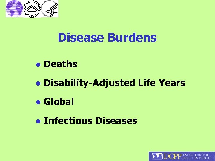 Disease Burdens l Deaths l Disability-Adjusted Life Years l Global l Infectious Diseases 
