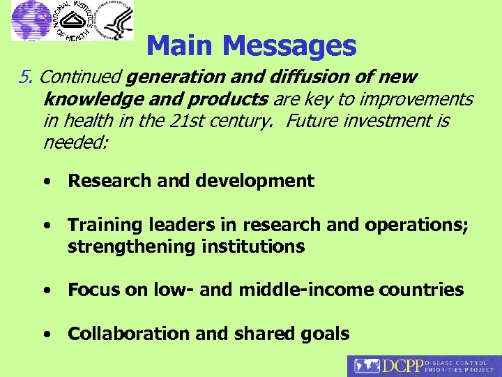Main Messages 5. Continued generation and diffusion of new knowledge and products are key