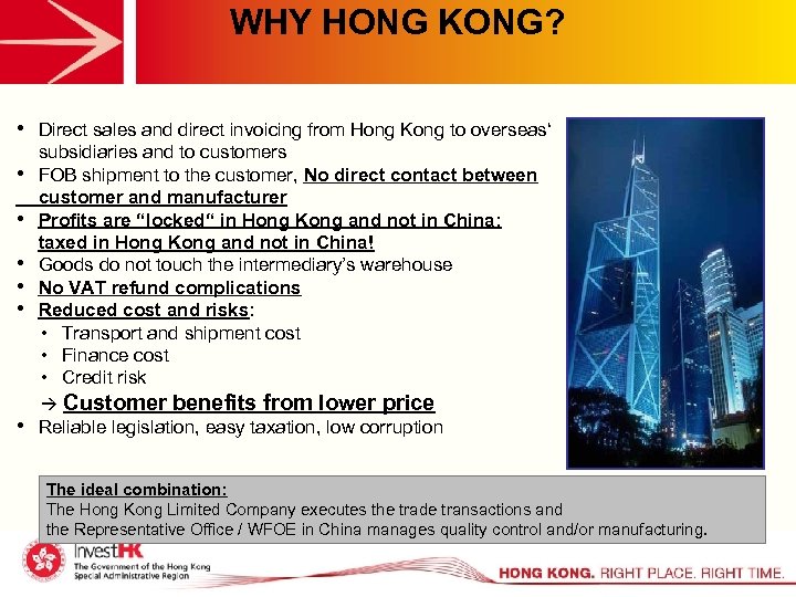WHY HONG KONG? • Direct sales and direct invoicing from Hong Kong to overseas‘