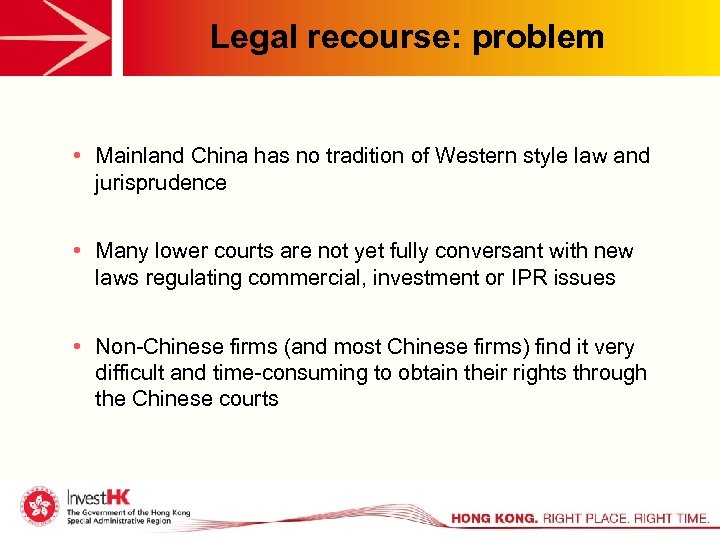 Legal recourse: problem • Mainland China has no tradition of Western style law and