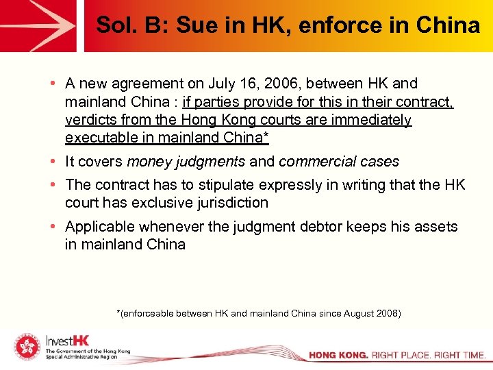 Sol. B: Sue in HK, enforce in China • A new agreement on July