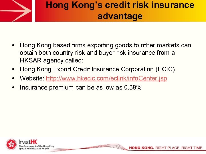 Hong Kong’s credit risk insurance advantage • Hong Kong based firms exporting goods to
