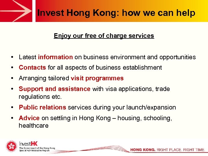 Invest Hong Kong: how we can help Enjoy our free of charge services •