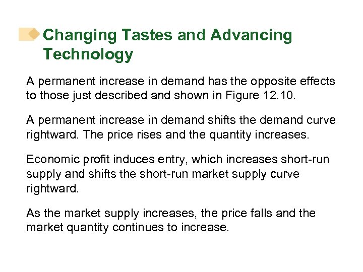 Changing Tastes and Advancing Technology A permanent increase in demand has the opposite effects