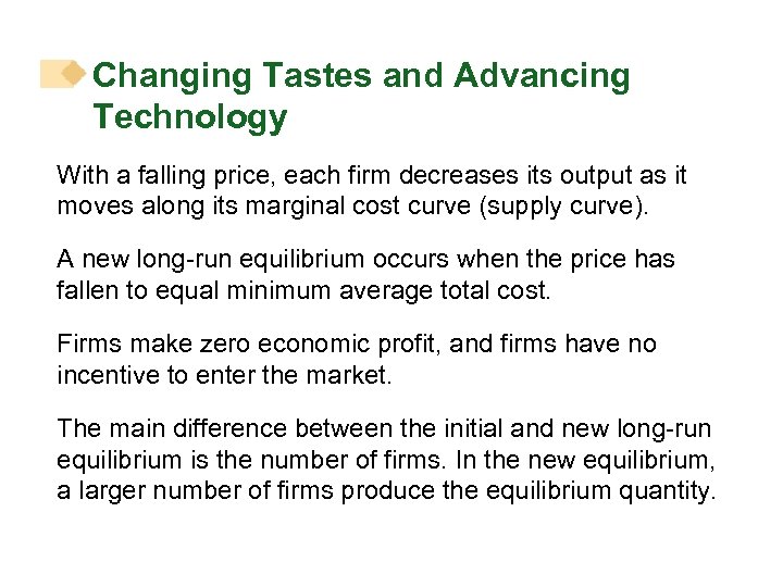 Changing Tastes and Advancing Technology With a falling price, each firm decreases its output