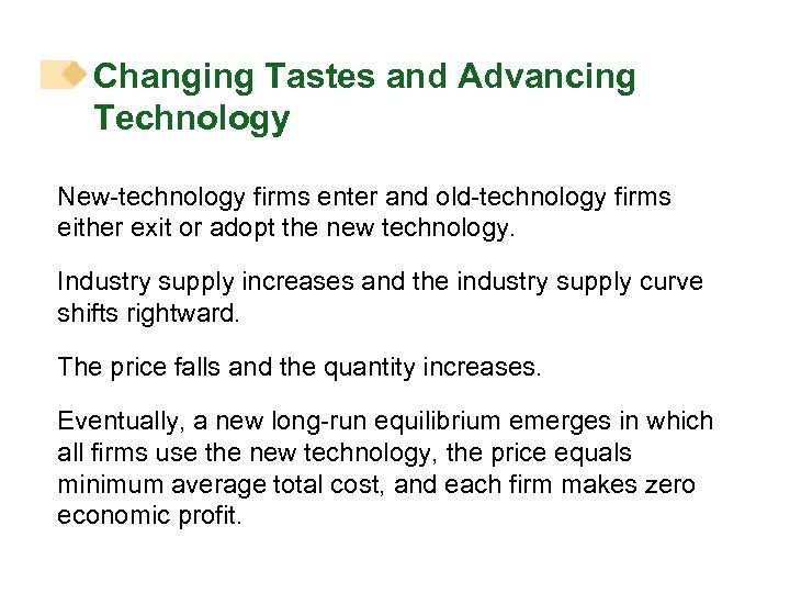 Changing Tastes and Advancing Technology New-technology firms enter and old-technology firms either exit or