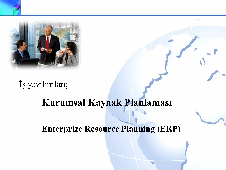 İş yazılımları; Kurumsal Kaynak Planlaması Enterprize Resource Planning (ERP) 