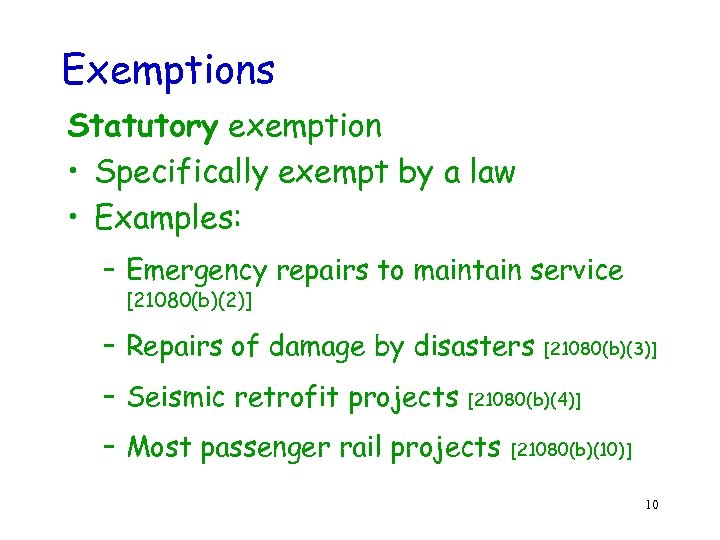 Exemptions Statutory exemption • Specifically exempt by a law • Examples: – Emergency repairs