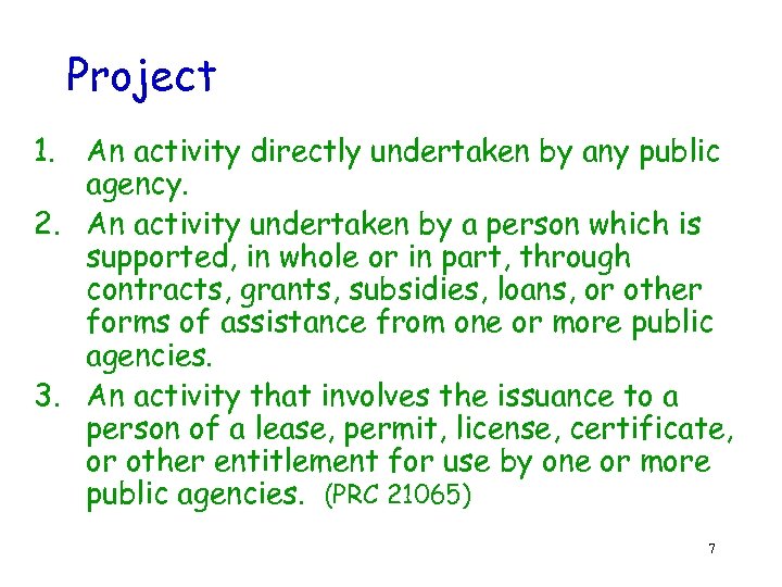 Project 1. An activity directly undertaken by any public agency. 2. An activity undertaken