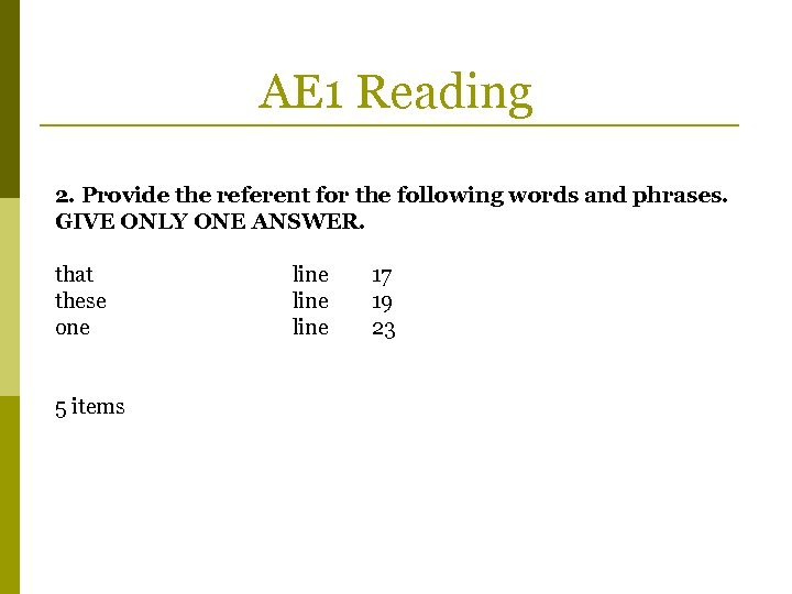 AE 1 Reading 2. Provide the referent for the following words and phrases. GIVE