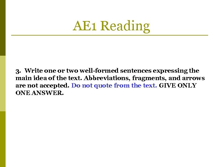 AE 1 Reading 3. Write one or two well-formed sentences expressing the main idea
