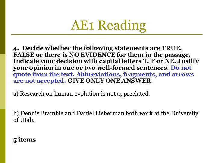 AE 1 Reading 4. Decide whether the following statements are TRUE, FALSE or there