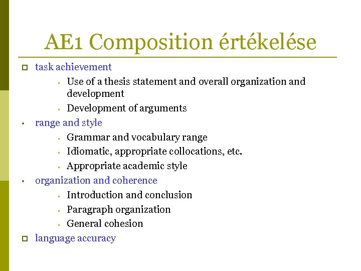 AE 1 Composition értékelése p • • p task achievement • Use of a