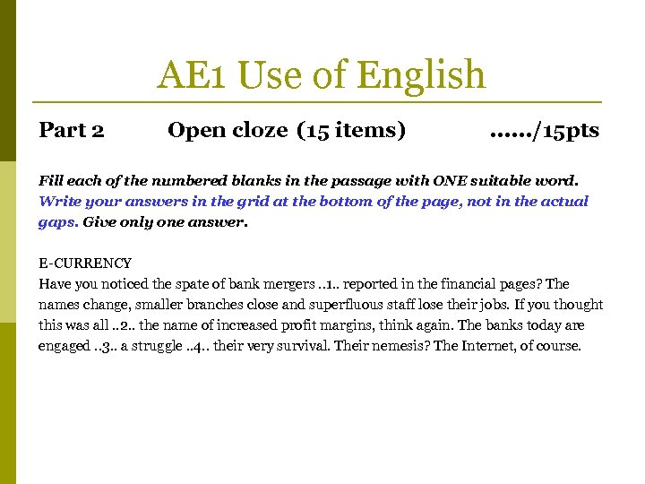 AE 1 Use of English Part 2 Open cloze (15 items) . . .