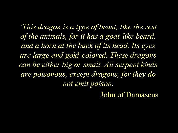 ‘This dragon is a type of beast, like the rest of the animals, for