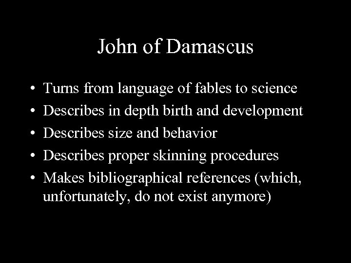 John of Damascus • • • Turns from language of fables to science Describes