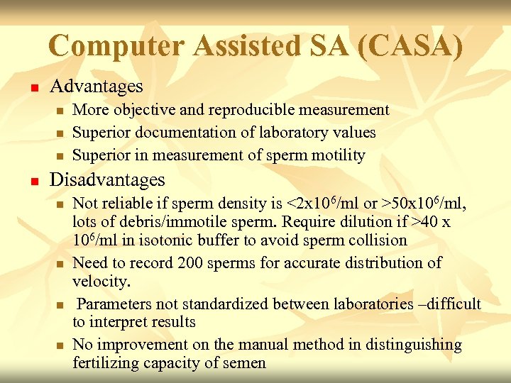 Computer Assisted SA (CASA) n Advantages n n More objective and reproducible measurement Superior