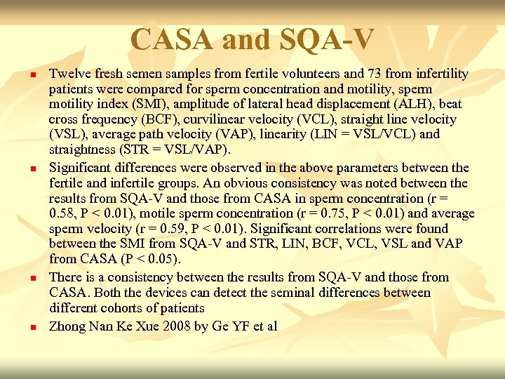CASA and SQA-V n n Twelve fresh semen samples from fertile volunteers and 73