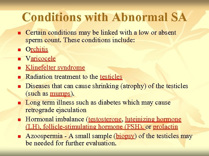 Conditions with Abnormal SA n n n n n Certain conditions may be linked
