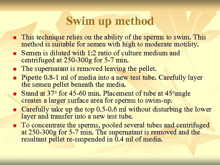 Swim up method n n n n This technique relies on the ability of