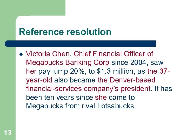 Reference resolution l 13 Victoria Chen, Chief Financial Officer of Megabucks Banking Corp since