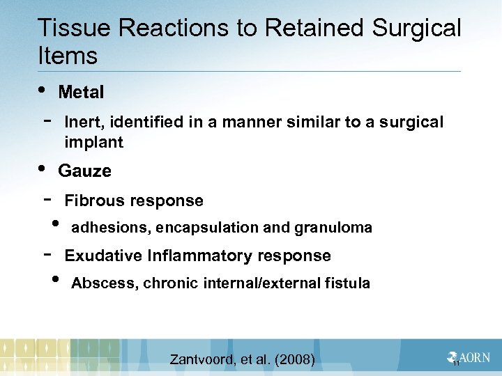 Tissue Reactions to Retained Surgical Items • Metal - Inert, identified in a manner