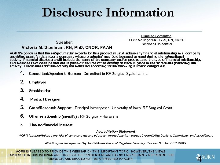 Disclosure Information Speaker: Victoria M. Steelman, RN, Ph. D, CNOR, FAAN Planning Committee: Ellice