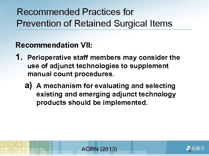 Recommended Practices for Prevention of Retained Surgical Items Recommendation VII: 1. Perioperative staff members