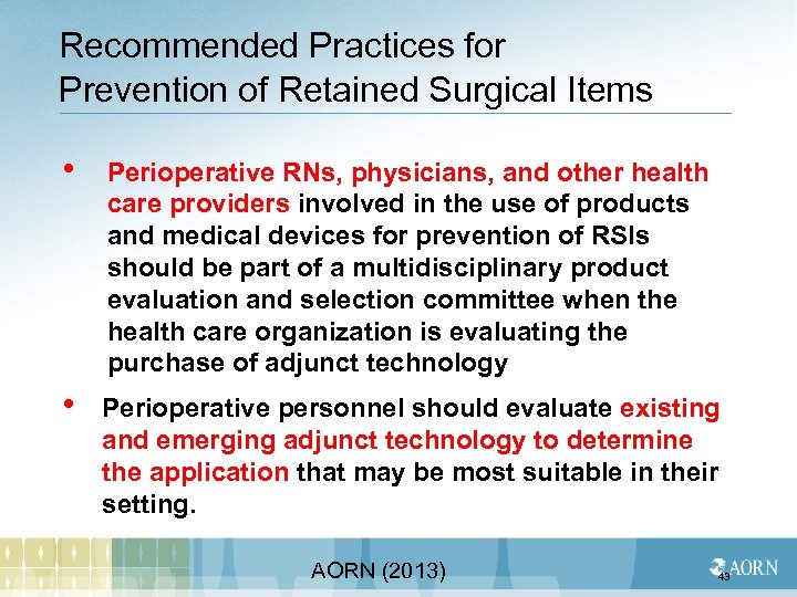 Recommended Practices for Prevention of Retained Surgical Items • Perioperative RNs, physicians, and other