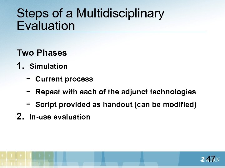 Steps of a Multidisciplinary Evaluation Two Phases 1. Simulation - Current process Repeat with