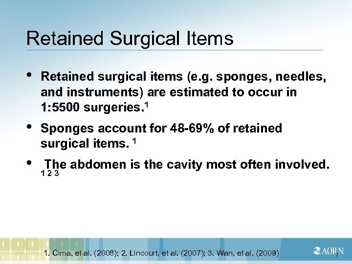 Retained Surgical Items • Retained surgical items (e. g. sponges, needles, and instruments) are