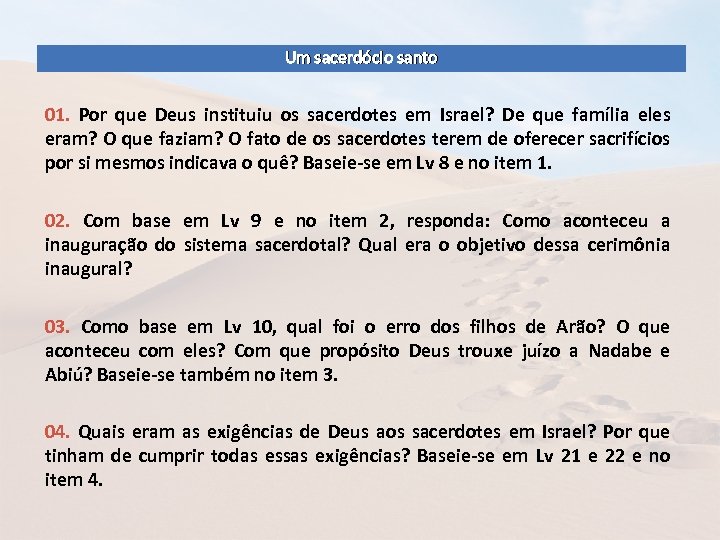 Um sacerdócio santo 01. Por que Deus instituiu os sacerdotes em Israel? De que